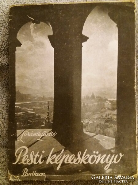 1937. László Lóránth: Pest picture book, picture book of poems, pantheon according to pictures