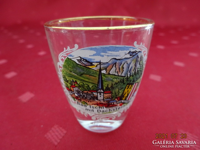 Glass brandy cup, bad ischl mit dachstein with inscription and view. He has!