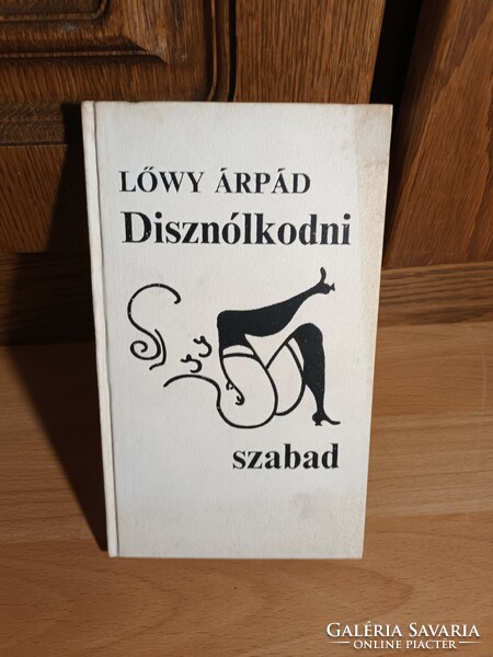 Lőwy Árpád - Disznólkodni ​szabad - 1989