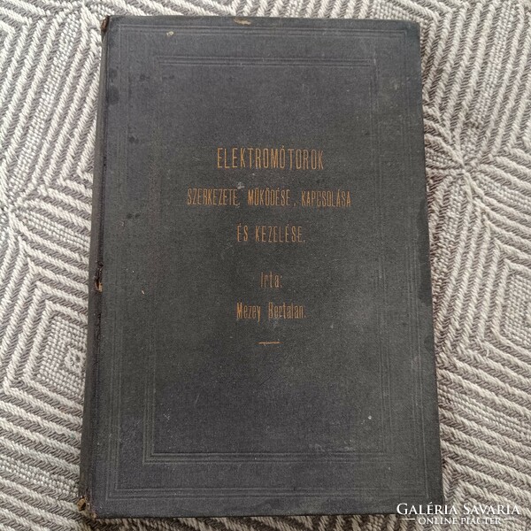 Bertalan Mezey 1910. Structure, operation, switching and management of electric motors, antique technical book