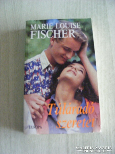 Túláradó szeretet Marie Louise Fischer  könyv
