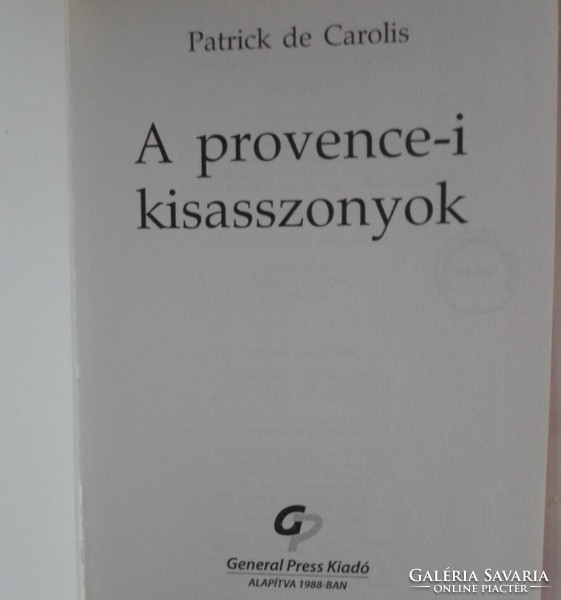 Patrick de Carolis: A provence-i kisasszonyok (General Press, 2005)