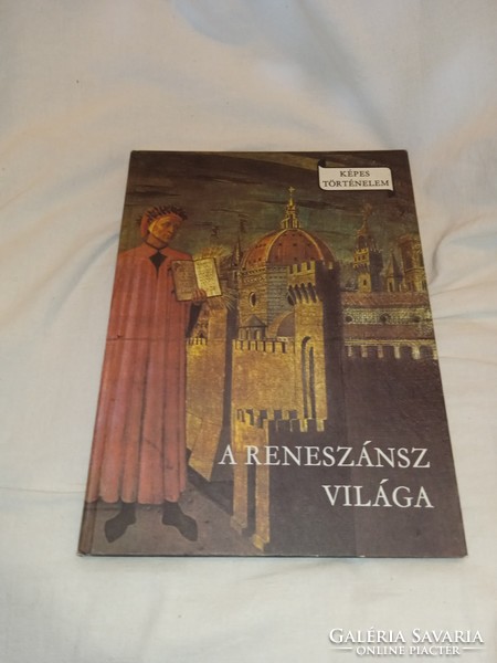 László Makkai - the world of the Renaissance (picture history) Ferenc Móra book publisher
