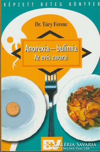 Ferenc Tury: anorexia - bulimia - eating disorders