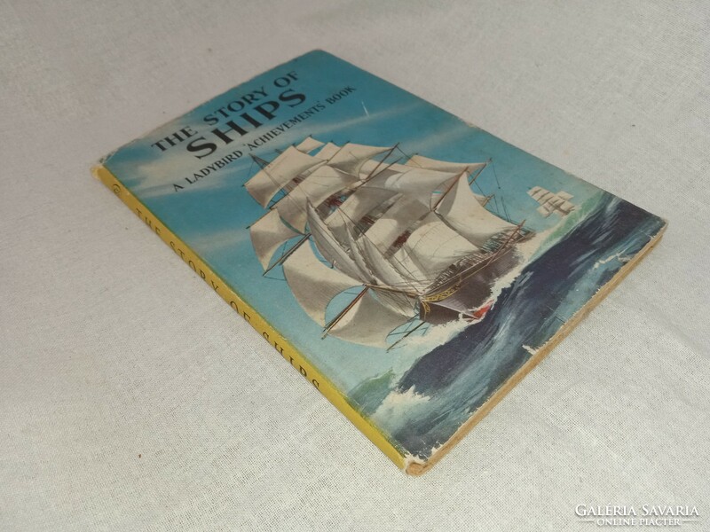 Richard Bowood (Author) - THE STORY OF SHIPS A LADYBIRD ACHIEVEMENTS BOOK1961 - angol nyelvű