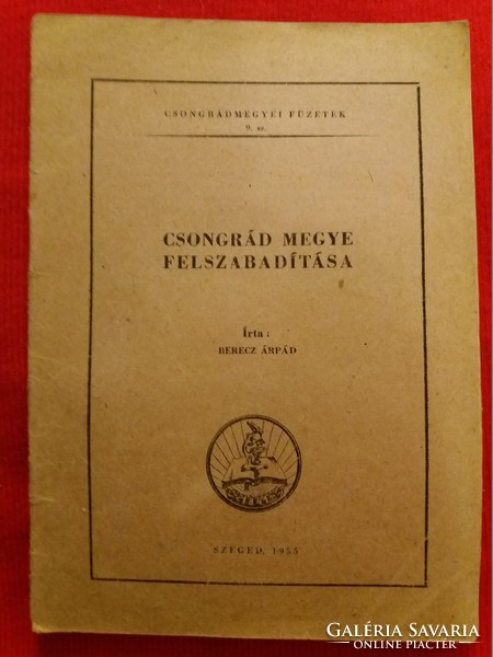1955 Könyv Berecz Árpád: Csongrád megye felszabadítása hadtörténet SZEGED