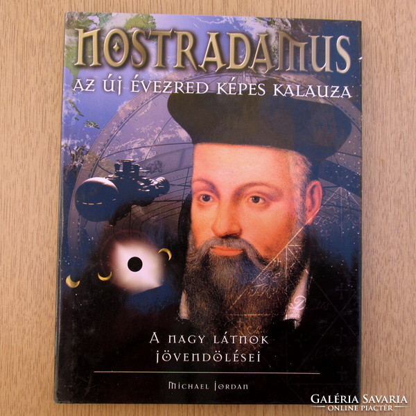 Michael Jordan: Nostradamus - Az új évezred képes kalauza - A nagy látnok jövendölései