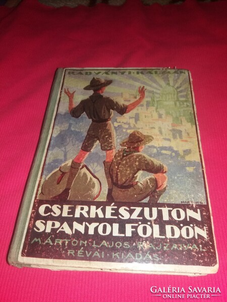 1931. Radványi Kálmán :Cserkészúton Spanyolföldön könyv a képek szerint Révai Testvérek