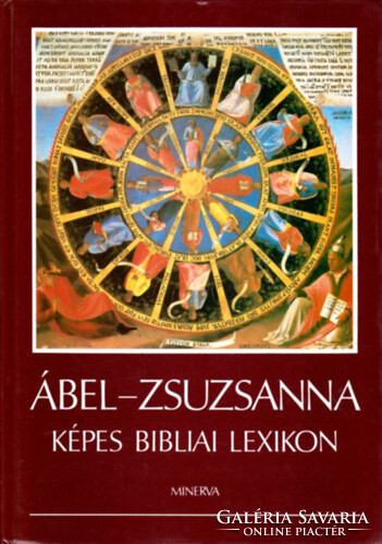 Ábel–Zsuzsanna — Képes bibliai lexikon - Landeszman György (szerk.), Nyíri Tamás (szerk.), Raj Tamás (szerk.), Scheiber Sándor (szerk.), stb.