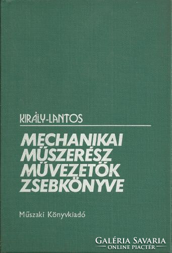 Mechanikai műszerész művezetők zsebkönyve - Király-Lantos