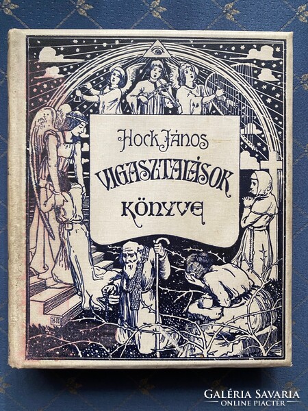 Hock János:Vigasztalások könyve Elmélkedések és hangulatok.Honti Nándor rajzaival.Budapest 1903.