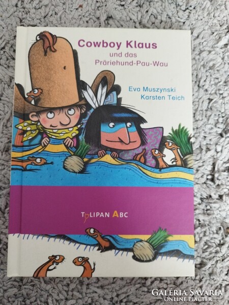 Német nyelvű gyermekkönyv. Cowboy Klaus und das Präriehund Pau Wau . Éva Muszynski