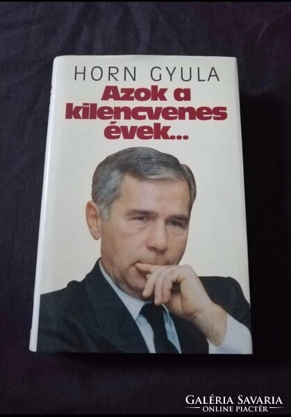 Horn Gyula - Azok a kilencvenes évek...  (Dedikált példány)