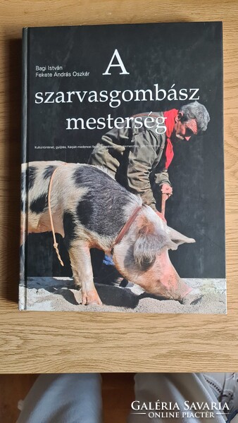 A szarvasgombász mesterség. Szerzők: Bagi István és Fekete András Oszkár