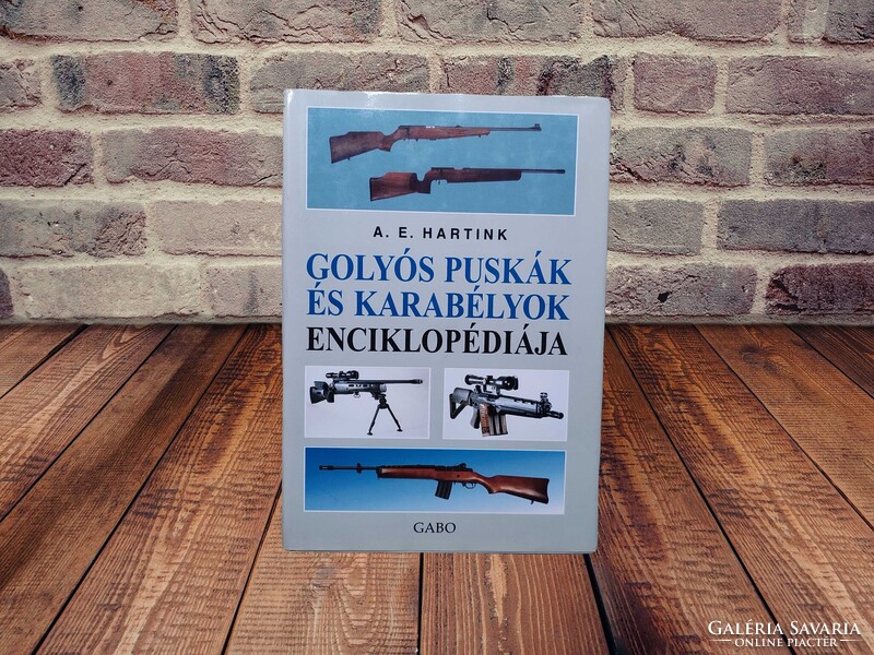 A. E. Hartink - Golyós puskák és karabélyok enciklopédiája