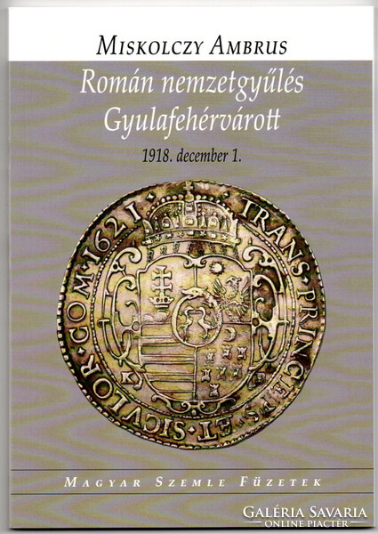 Miskolczy Ambrus: Román nemzetgyűlés Gyulafehérvárott 1918