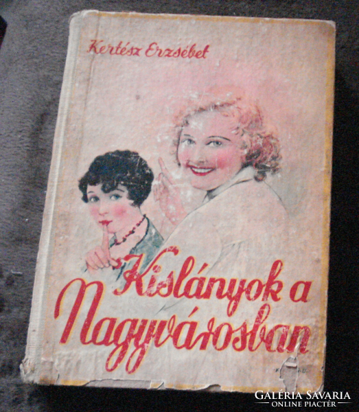 Kertész Erzsébet Kislányok a nagyvárosban régi leányregény