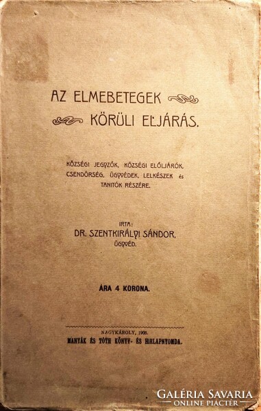 Dr. Szentkirályi Sándor: Az elmebetegek körüli eljárás 1906