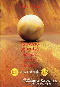 Yuan Xiang: Csikung gyógyító golyók az ősi Kínából