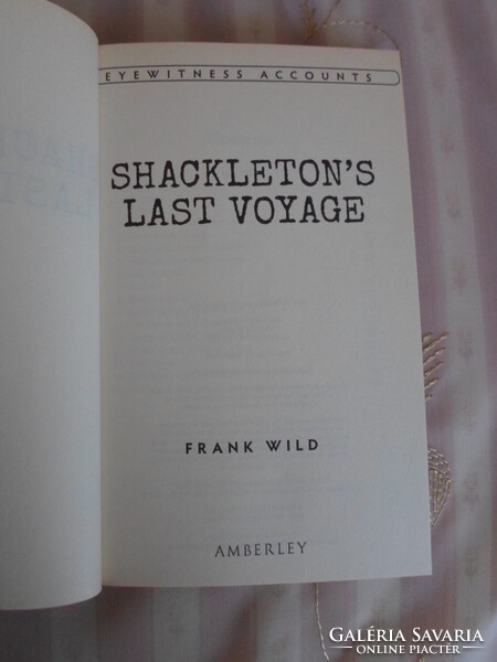 Frank Wild: Shackleton's last voyage (Antarktisz, sarkvidék, felfedezés)