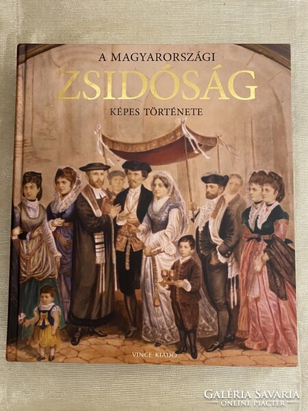 Magyarországi  Zsidóság képes  története új könyv, gyönyörű kiadvány