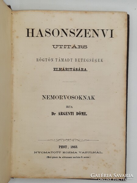 1863 Dr.Argenti Döme Hasonszenvi Utitárs RögtönTámadt BetegségekElhárítására antik orvosi könyv