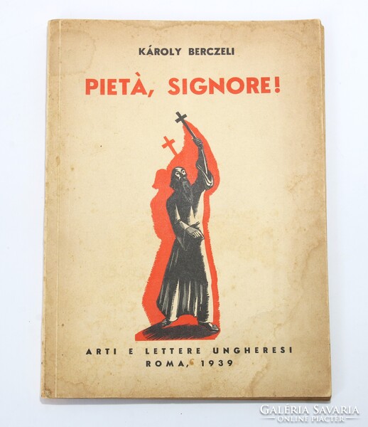 1939 Dedikált Berczeli Anzelm Károly Pietá, Signore! Gáborjáni Szabó Kálmán femetszetekkel !!