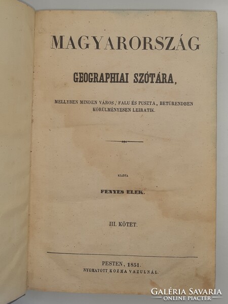 1851 Fényes Elek: Magyarország Geographiai Szótára.Minden Város,Falu és Puszta,Betűrendben I.-IV