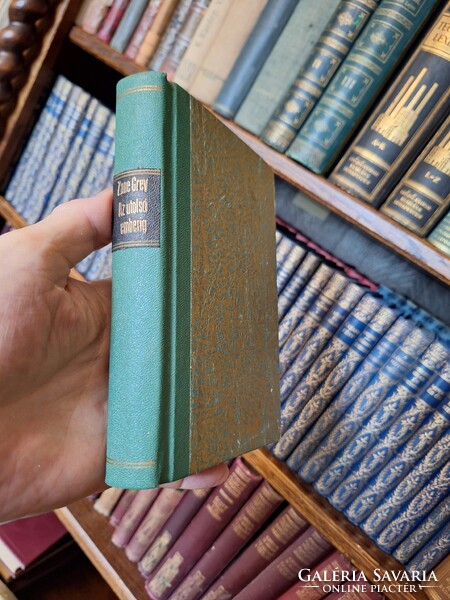 1940k.PALLADIS WESTERN KLASSZIKUS:ZANE GREY: : AZ UTOLSÓ EMBERIG-azép art deco k.k.kötés