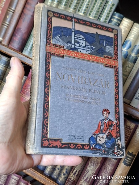 1912-extrém ritka! VÁRADY GÉZA- LAKY IMRE: NOVIBAZÁR-SZANDZSÁK-PLEVJE-útleirás--