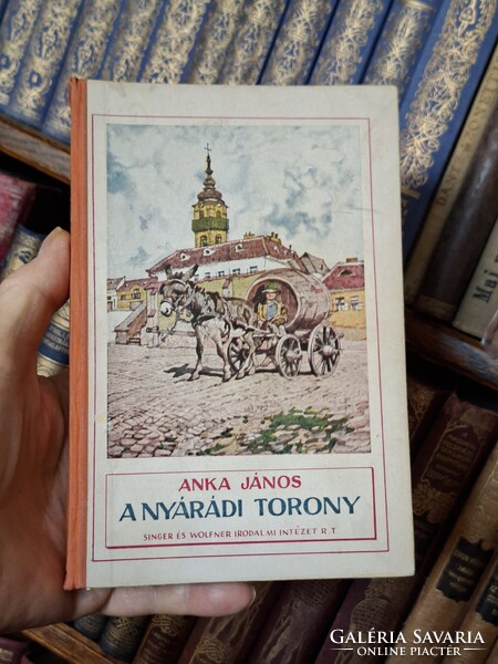 1940,gyűjtői!-ANKA JÁNOS: A NYÁRÁDI TORONY---- MÜHLBECK KÁROLY RAJZAIVAL- Singer & Wolfner