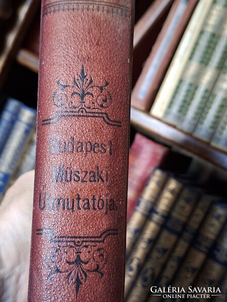 1896-extrém ritkaság! BUDAPEST MŰSZAKI ÚTMUTATÓJA (EDVI ILLÉS ALADÁR)-ÉPITÉSZ LÉPTÉK- full illusztr.
