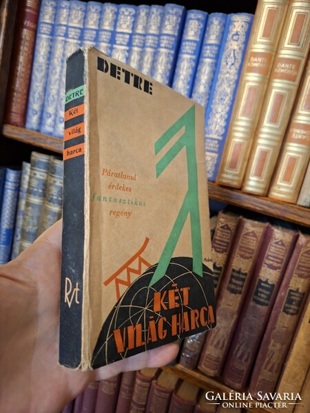 1935- GYŰJTŐI magyar ős SCI-FI! DETRE LÁSZLÓ : KÉT VILÁG HARCA extrém szuper állapot!