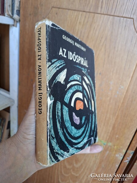1973-RETRÓ  szovjet ŐS SCI-FI -GEORGIJ MARTINOV: AZ IDŐSPIRÁL ---MÓRA..BORITÓS